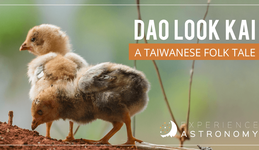 Dao Look Kai - a Taiwanese Folk Tale for astronomers