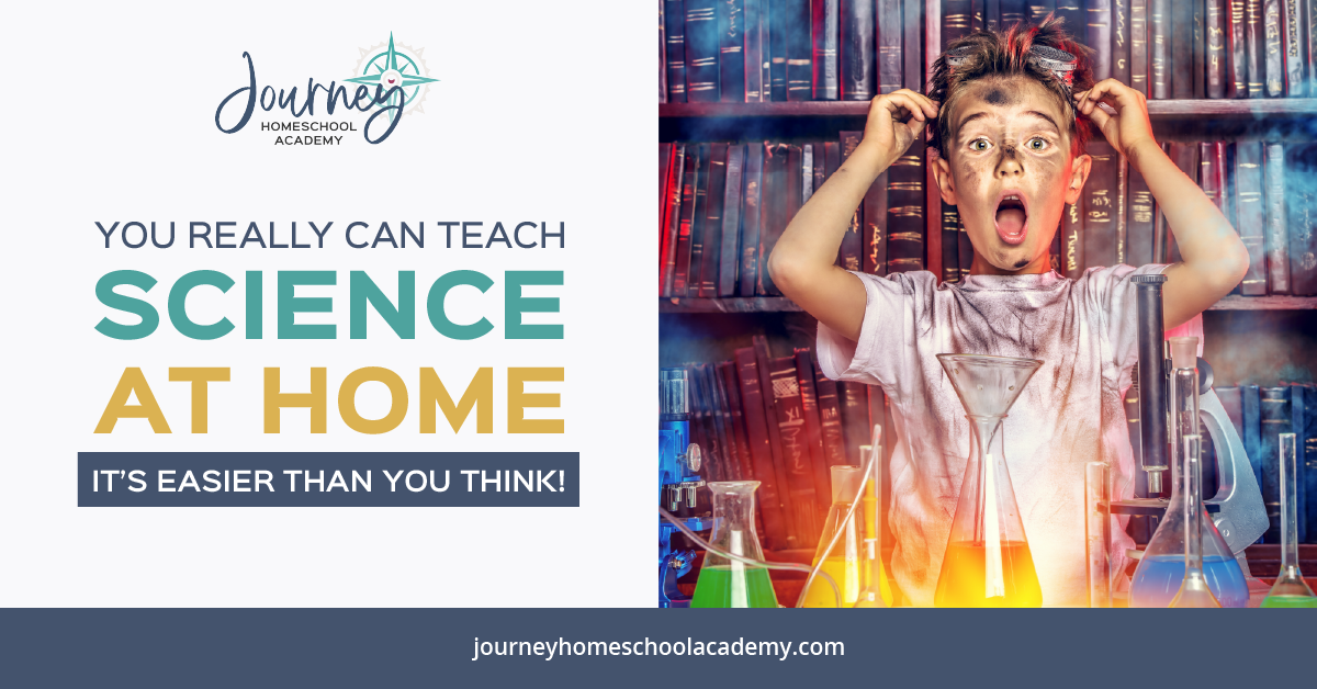 Journey homeschool academy "You really can teach science at home, it's easier than you think!"