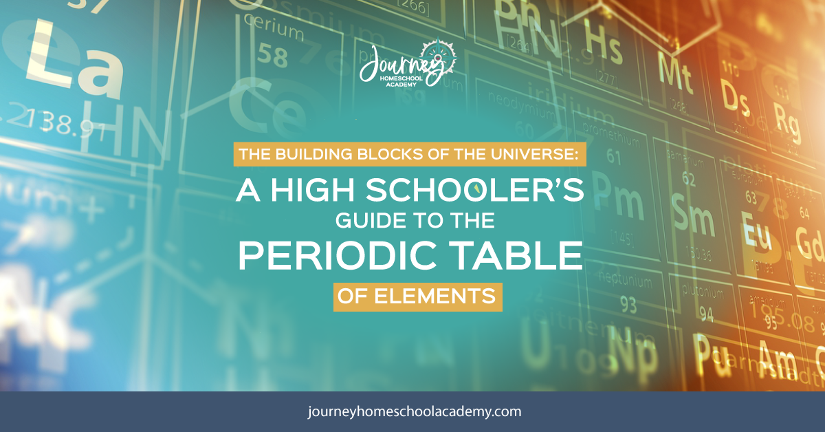 The Building Blocks of the Universe: A High Schooler’s Guide to Periodic Table of Elements