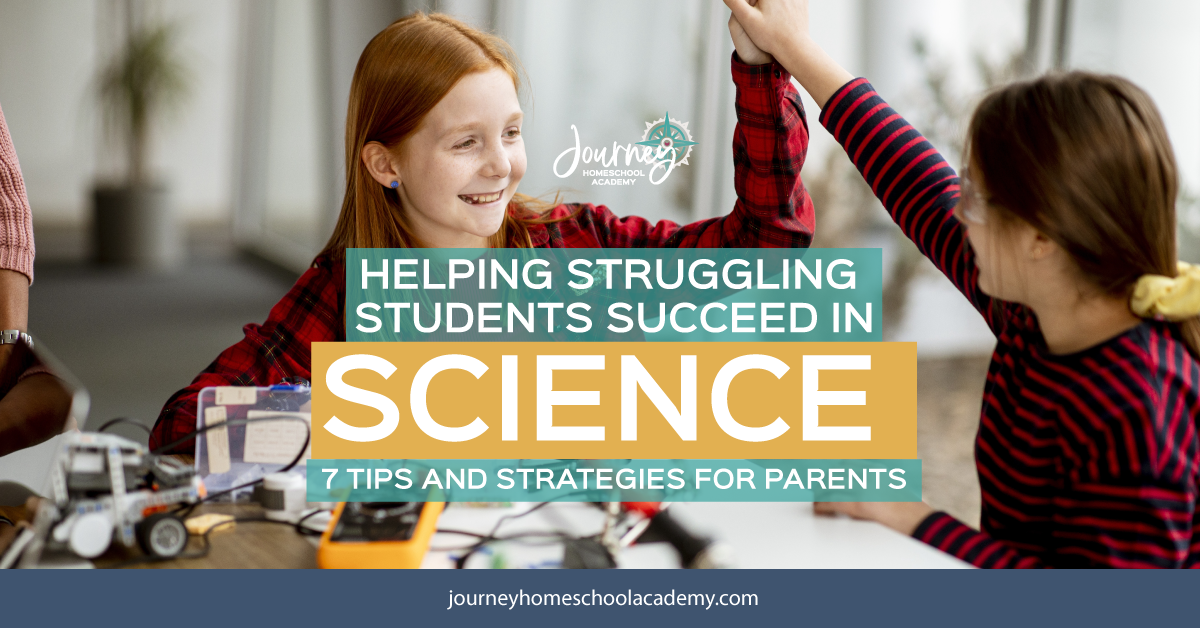 Helping Struggling Students Succeed in Science: 7 Tips and Strategies for Parents
