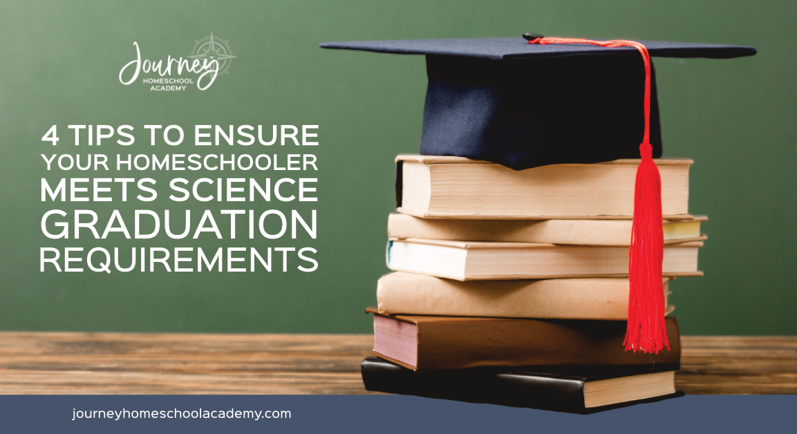 4 Tips to Ensure Your Homeschooler Meets Science Graduation Requirements